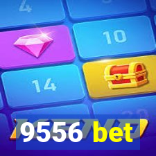 9556 bet